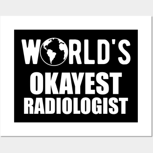 Radiologist - World's Okayest Radiologist Posters and Art